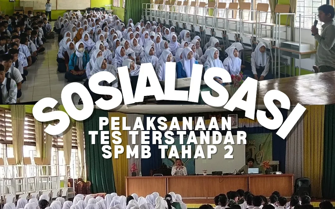 Sosialisasi Pelaksanaan Tes Terstandar SPMB Tahap 2 !!