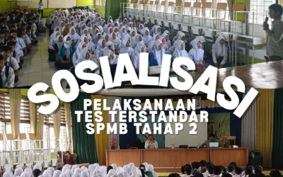 Sosialisasi Pelaksanaan Tes Terstandar SPMB Tahap 2 !!